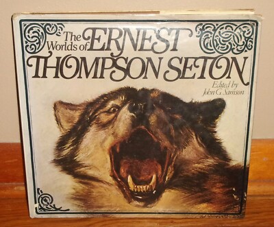 THE WORLDS OF ERNEST THOMPSON SETON-Nature Artist-Ed. John Samson-Ex 1st HC w/DJ