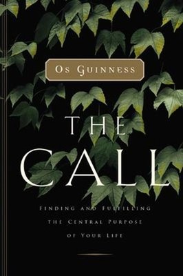 The Call : Finding and Fulfilling the Central Purpose of Your Lif