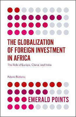 The Globalization of Foreign Investment in Africa: The Role of Europe, China,...