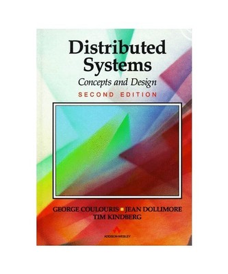 Distributed Systems: Concepts And Design [International Computer Science Series]