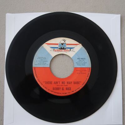 BOBBY G. RICE YOU LAT SO EASY ON MY MIND/THERE AIN'T NO WAY BABE VINYL 45 15-161