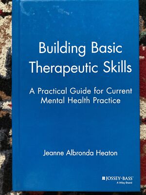Building Basic Therapeutic Skills: A Practical Guide for Current Mental Health