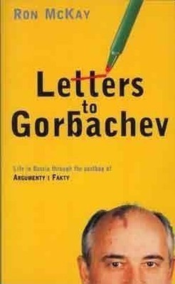 Letters to Gorbachev: Life in Russia Through the Postbag... Paperback / softback