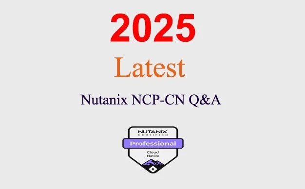 Nutanix NCP-CN Q&A GARANTIERT (1 Monat Update)
