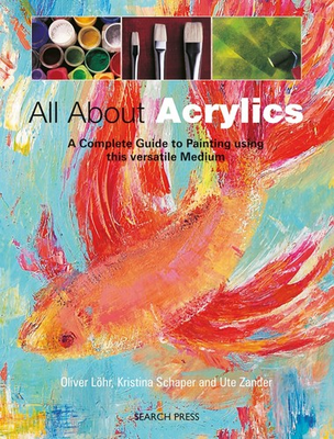 #ad All about Acrylics: A Complete Guide to Painting Using This Versatile Medium $7.92