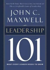 Leadership 101: What Every Leader Needs to Know - Hardcover - VERY GOOD