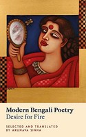 Modern Bengali Poetry Desire For Fire - Paperback - G245Z