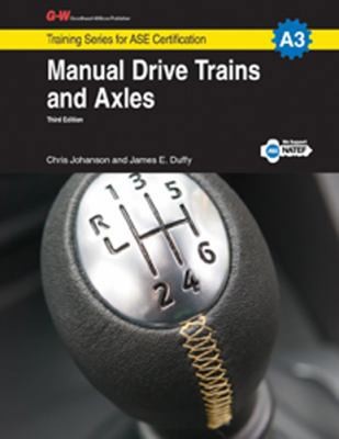 Manual Drive Trains & Axles, A3 by Johanson, Chris; Duffy, James E.