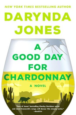 A Good Day for Chardonnay: A Novel (Sunshine Vicram Series, 2) - Jones, Dary...