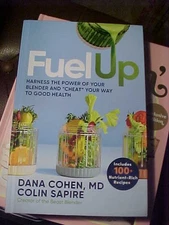 Fuel Up : Harness the Power of Your Blender and Cheat Your Way to Good Health