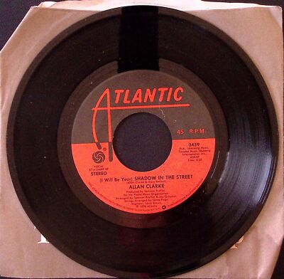 ALLAN CLARKE /THE PASSENGER/ (I WILL BE YOUR) SHADOW IN THE ST VINYL 45 VG 32-3