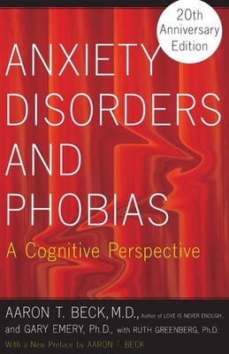 Anxiety Disorders and Phobias by Aaron T. Beck