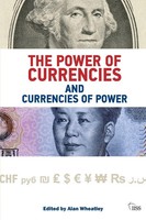 The Power Of Currencies And Currencies Of Power Alan Wheatley Taschenbuch 2013