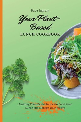 Dave Ingram | Your Plant-Based Lunch Cookbook | Taschenbuch | Englisch (2021)