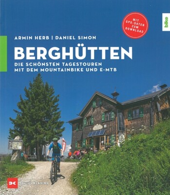Herb: Berghütten die schönsten Tagestouren mit Mountainbike & E-MTB Routen/Alpen