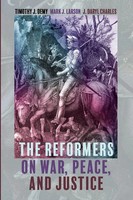 Timothy J. Demy (U. A.) | The Reformers On War, Peace, And Justice | Taschenbuch
