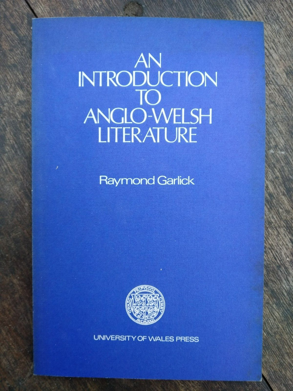 An Introduction to Anglo-Welsh Literature (Writers of Wales) Raymond Garlick