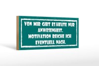 Holzschild Spruch 27X10 Cm Heute Nur Anwesenheit Motivation Schild Wooden Sign