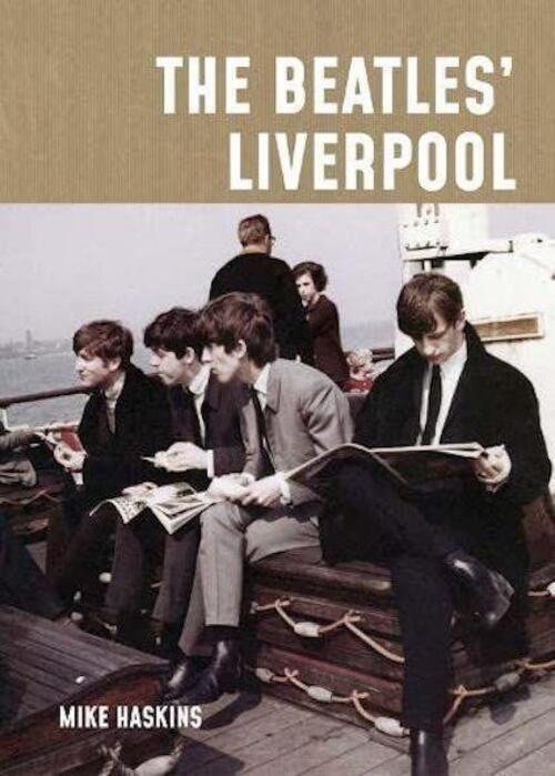 Thumbnail - The Beatles' Liverpool | Mike Haskins | Taschenbuch | Paperback | 44