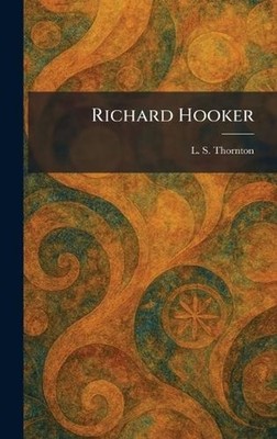 Richard Hooker by L.S. Thornton Hardcover Book