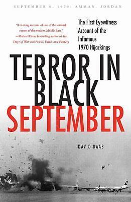 Terror in Black September: The First Eyewitness Account of the Infamous 1970 Hij