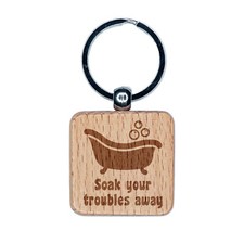 Soak Your Troubles Away Bathtub Engraved Wood Square Keychain Tag Charm
