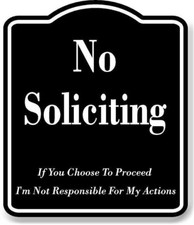 No Soliciting Proceed Not Responsible Actions BLACK Aluminum Composite Sign
