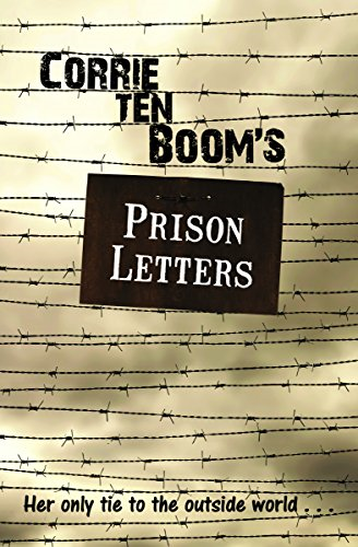 Corrie Ten Boom's Prison Letters - Corrie Ten Boom