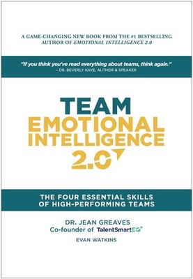 Team Emotional Intelligence 2.0: The Four Essential Skills of High Performin...