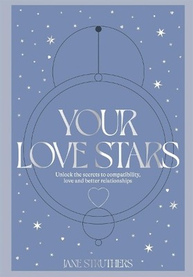 Your Love Stars: Unlock the secrets..., Struthers, Jane