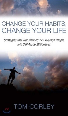 Change Your Habits, Change Your Life: Strategies that Transformed 177 Averag...