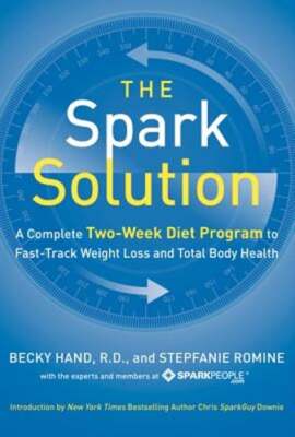 The Spark Solution: A Complete Two-Week Diet Program to Fast-Track Weight Loss