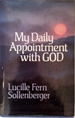 MY DAILY APPOINTMENT WITH GOD By Lucille Fern Sollenberger - Hardcover BRAND NEW