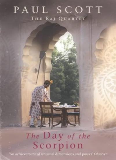 The Day Of The Scorpion (Raj Quartet 2) By Paul Scott