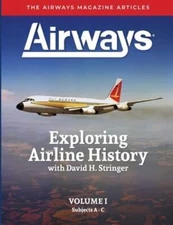 Exploring Airline History with David H. Stringer, Volume One: The Airways: New