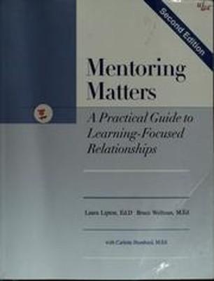 Mentoring Matters : A Practical Guide to Learning-Focused Relatio