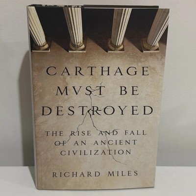 Carthage Must Be Destroyed  by Richard Miles