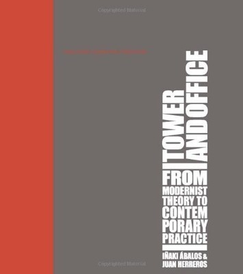 Tower and Office: From Modernist Theory to Contemporary Practice