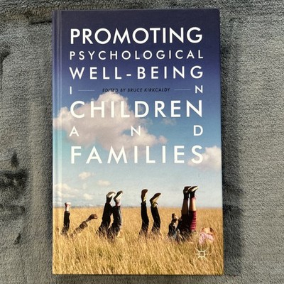 Promoting Psychological Wellbeing in Children and Families by Bruce Kirkcaldy
