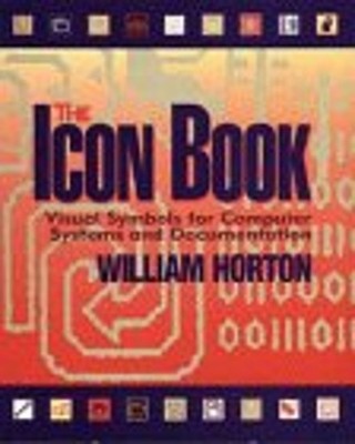 The Icon Book : Visual Symbols for Computer Systems and Documenta