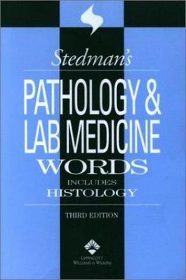 Stedman's Pathology and Laboratory Medicine Words: Includes Histology