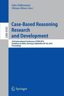 Case-Based Reasoning Research and Development - 9783319245850