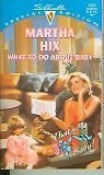 What To Do About Baby By Martha Hix