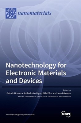 Nanotechnology for Electronic Materials and Devices by Patrick Fiorenza Hardcove