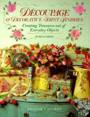 Decoupage & Decorative Paint Finishes: Creating Treasures Out of Everyday...