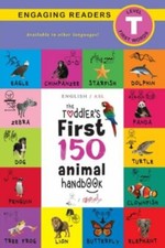 The Toddler's First 150 Animal Handbook (English... 9781774373903 by Lee, Ashley