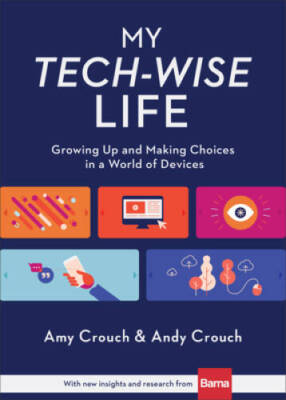 My Tech-Wise Life: Growing Up and Making Choices in a Worl - VERY GOOD