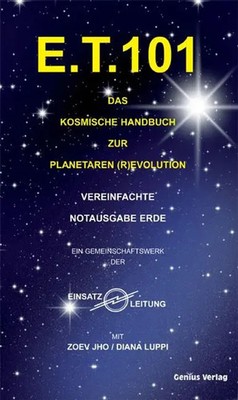 E.T. 101 | Das kosmische Handbuch zur planetaren (R)evolution | Luppi (u. a.)