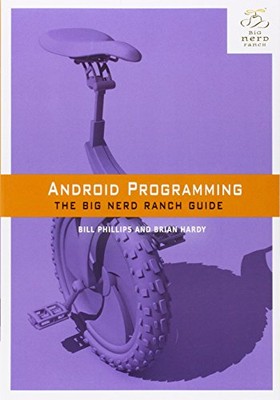 Android Programming: The Big Nerd Ranch Guide (Big Nerd Ranch Guides) by Philli