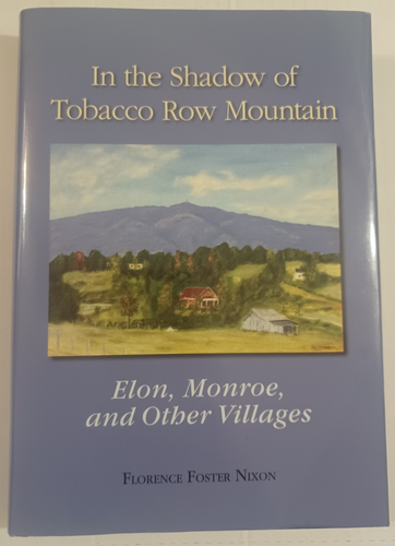 In The Shadow Of Tobacco Row Mountain, Elon & Monroe Virginia History, Signed